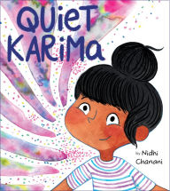 Title: Quiet Karima, Author: Nidhi Chanani