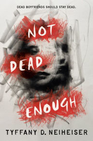 Title: Not Dead Enough, Author: Tyffany D. Neiheiser