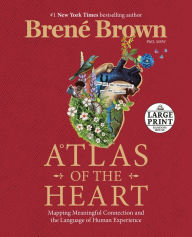 Title: Atlas of the Heart: Mapping Meaningful Connection and the Language of Human Experience, Author: Brené Brown