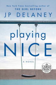 Title: Playing Nice: A Novel, Author: JP Delaney