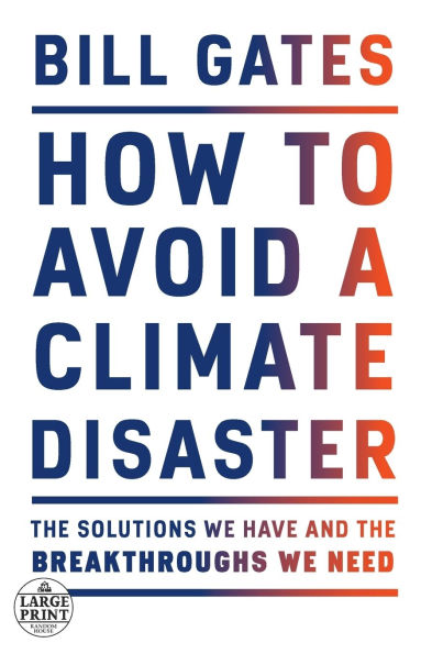 How to Avoid a Climate Disaster: The Solutions We Have and the Breakthroughs We Need