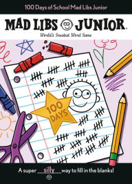 Title: 100 Days of School Mad Libs Junior: World's Greatest Word Game, Author: Kim Ostrow