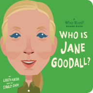 Title: Who Is Jane Goodall?: A Who Was? Board Book, Author: Lisbeth Kaiser