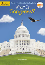 Title: What Is Congress?, Author: Jill Abramson