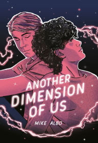 Title: Another Dimension of Us, Author: Mike Albo