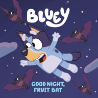 Title: Bluey: Good Night, Fruit Bat, Author: Penguin Young Readers