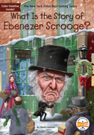 Title: What Is the Story of Ebenezer Scrooge?, Author: Sheila Keenan