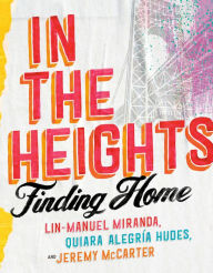 Title: In the Heights: Finding Home, Author: Lin-Manuel Miranda