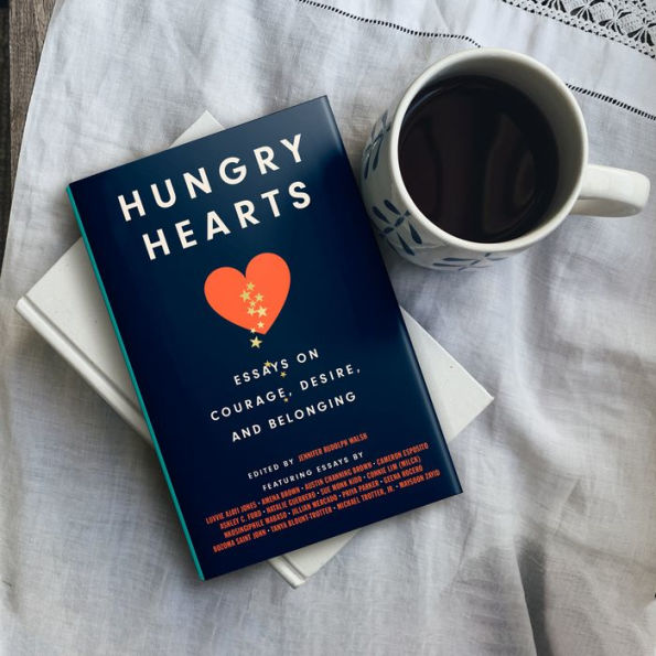 Hungry Hearts: Essays on Courage, Desire, and Belonging