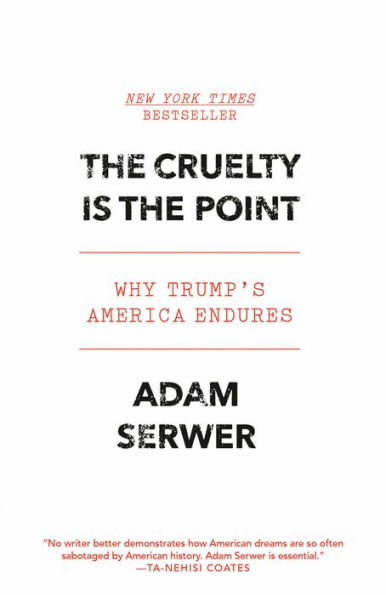 The Cruelty Is the Point: Why Trump's America Endures
