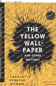 Title: The Yellow Wall-Paper and Other Writings, Author: Charlotte Perkins Gilman