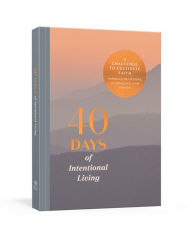Title: 40 Days of Intentional Living: A Challenge to Cultivate Faith Through Devotions, Journaling, and Prayer: Devotional Journal, Author: Ink & Willow