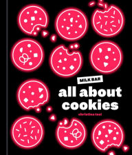 Title: All About Cookies: A Milk Bar Baking Book, Author: Christina Tosi