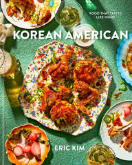 Title: Korean American: Food That Tastes Like Home, Author: Eric Kim