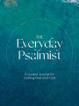 The Everyday Psalmist: A Guided Journal for Getting Real with God