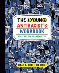 Title: The (Young) Antiracist's Workbook: Questions for Changemakers, Author: Ibram X. Kendi