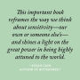 Alternative view 2 of Sensitive: The Hidden Power of the Highly Sensitive Person in a Loud, Fast, Too-Much World