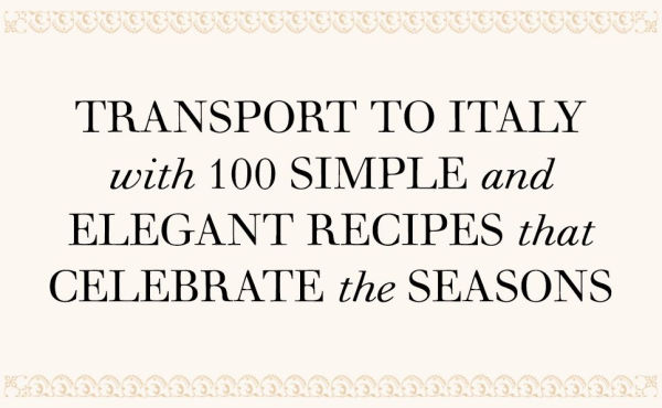 A Kitchen in Italy: A Year of Family Meals and Celebrations from Our Home