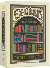 Title: Ex Libris: 50 Postcards, Author: Michiko Kakutani