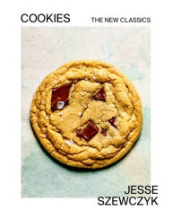 Title: Cookies: The New Classics: A Baking Book, Author: Jesse Szewczyk