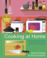 Title: Cooking at Home: Or, How I Learned to Stop Worrying about Recipes (And Love My Microwave) (Signed Book), Author: David Chang