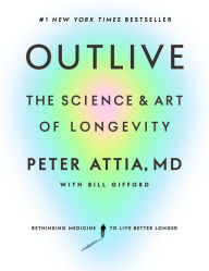 Title: Outlive: The Science and Art of Longevity, Author: Peter Attia MD
