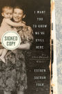 I Want You to Know We're Still Here: A Post-Holocaust Memoir (Signed Book)