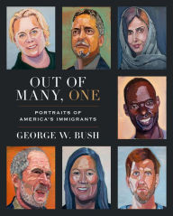 Title: Out of Many, One (Deluxe Signed Edition): Portraits of America's Immigrants, Author: George W. Bush