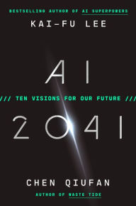 Title: AI 2041: Ten Visions for Our Future, Author: Kai-Fu Lee