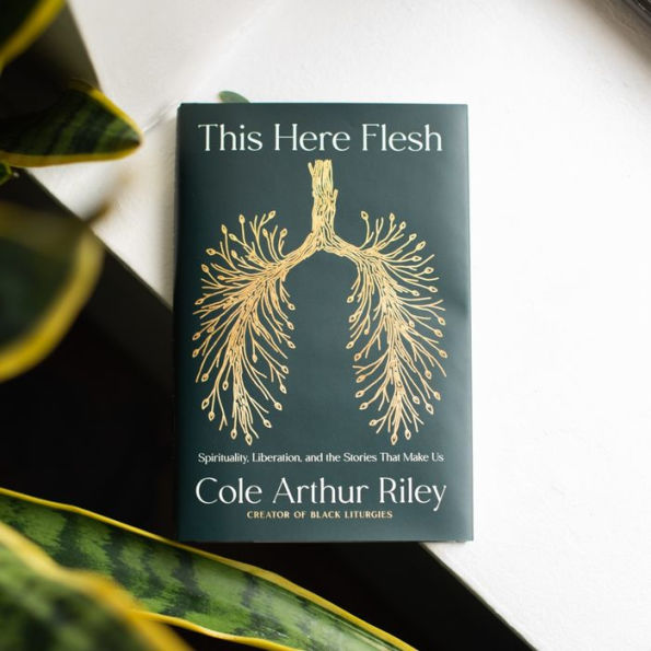 This Here Flesh: Spirituality, Liberation, and the Stories That Make Us