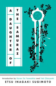 Title: A Daughter of the Samurai: A Memoir, Author: Etsu Inagaki Sugimoto