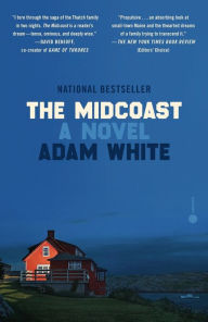 Title: The Midcoast: A Novel, Author: Adam White