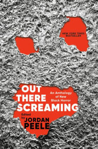 Title: Out There Screaming: An Anthology of New Black Horror, Author: Jordan Peele