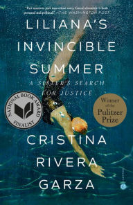 Title: Liliana's Invincible Summer: A Sister's Search for Justice, Author: Cristina Rivera Garza