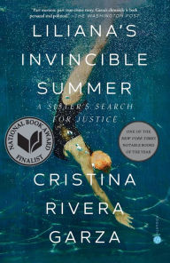 Title: Liliana's Invincible Summer: A Sister's Search for Justice (Pulitzer Prize Winner), Author: Cristina Rivera Garza