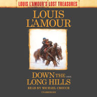 Title: Down the Long Hills (Louis L'Amour's Lost Treasures): A Novel, Author: Louis L'Amour