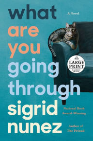 Title: What Are You Going Through: A Novel, Author: Sigrid Nunez