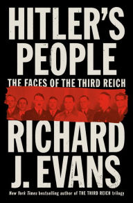 Title: Hitler's People: The Faces of the Third Reich, Author: Richard J Evans