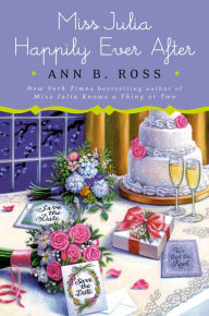 Title: Miss Julia Happily Ever After (Miss Julia Series #22), Author: Ann B. Ross