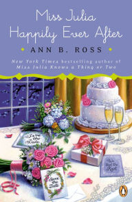 Title: Miss Julia Happily Ever After (Miss Julia Series #22), Author: Ann B. Ross