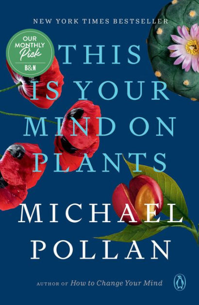 This Is Your Mind on Plants by Michael Pollan, Paperback