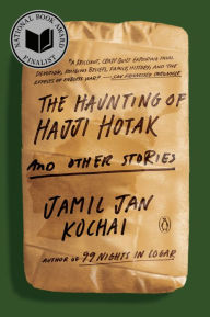 Title: The Haunting of Hajji Hotak and Other Stories, Author: Jamil Jan Kochai
