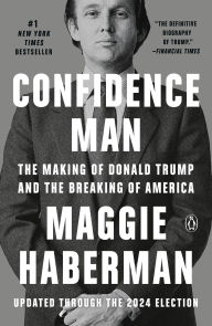 Title: Confidence Man: The Making of Donald Trump and the Breaking of America, Author: Maggie Haberman