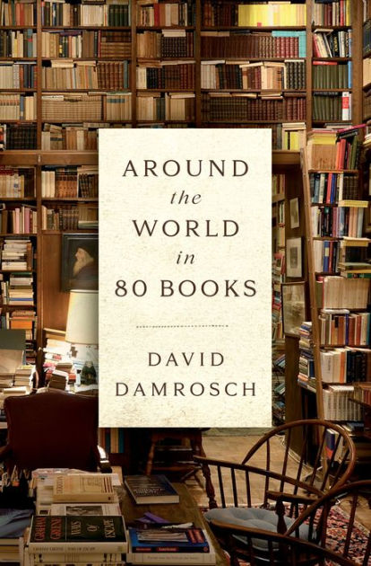 around the world in 80 books david damrosch