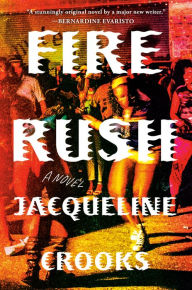 Title: Fire Rush: A Novel, Author: Jacqueline Crooks