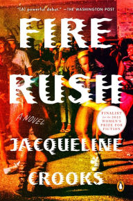 Title: Fire Rush: A Novel, Author: Jacqueline Crooks