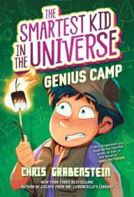 Title: Genius Camp: The Smartest Kid in the Universe, Book 2, Author: Chris Grabenstein