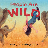 Title: People Are Wild, Author: Margaux Meganck