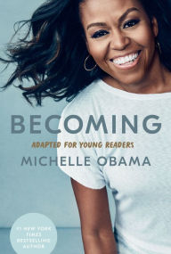 Title: Becoming: Adapted for Young Readers, Author: Michelle Obama