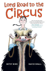 Title: Long Road to the Circus, Author: Betsy Bird